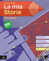 Mia storia. Percorsi facilitati. Per il 1° biennio degli Ist. Professionali. Con e-book. Con espansione online (La) libro di Calvani Vittoria