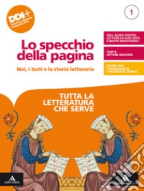 Specchio della pagina. Noi, i testi e la storia letteraria. Tutta la letteratura che serve. Per le Scuole superiori. Con e-book. Con espansione online (Lo). Vol. 1 libro di Prandi Stefano