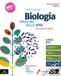 Biologia. Indagine sulla vita. Ediz. blu. Dalle cellule ai vertebrati. Per il 1° biennio dei Licei e gli Ist. magistrali. Con e-book. Con espansione online libro di Hoefnagels Marielle