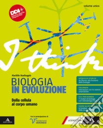 I think biologia in evoluzione. Dalla cellula al corpo umano. Per le Scuole superiori. Con e-book. Con espansione online libro di Hoefnagels Marielle