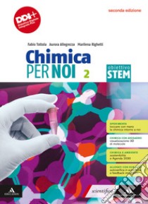 Chimica per noi. Obiettivo STEM. Per il 1° biennio degli Ist. tecnici e professionali. Con e-book. Con espansione online. Vol. 2 libro