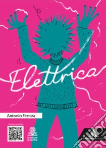 Elettrica. Con e-book. Con espansione online libro di Ferrara Antonio