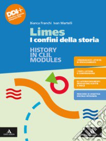 Limes. I confini della storia. History in CLIL modules. Per le Scuole superiori. Con e-book. Con espansione online libro di Caracciolo Lucio; Roccucci Adriano