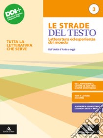 Strade del testo. Letteratura ed esperienza del mondo. Tutta la letteratura che serve. Per le Scuole superiori. Con e-book. Con espansione online (Le). Vol. 3: Dall'Unità d'Italia a oggi libro di Prandi Stefano