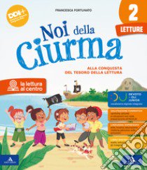 Noi della ciurma. Con Letture, Grammatica Scrittura, Storia Geografia Scienze Tecnologia, Matematica, Tabelline. Per la Scuola elementare. Con e-book. Con espansione online. Vol. 2 libro di Fortunato Francesca; Girotti Germana