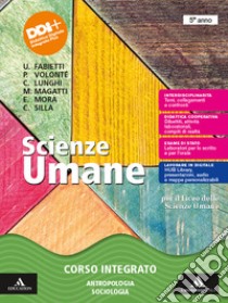 Scienze umane. Corso integrato: antropologia, sociologia, psicologia. Per il 5° anno delle Scuole superiori. Con e-book. Con espansione online libro