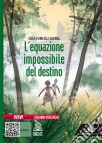 Equazione impossibile del destino. Con e-book. Con espansione online (L') libro di Puricelli Guerra Elisa