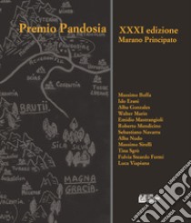 Premio Pandosia. 31ª edizione Marano Principato. Ediz. illustrata libro di Sgarbi V. (cur.); Moretti S. (cur.); Bosco S. (cur.)