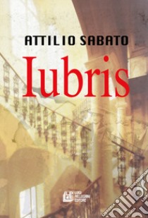 Iubris libro di Sabato Attilio