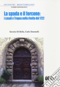 La spada e il forcone libro di Di Bella Saverio; Simonelli Carlo