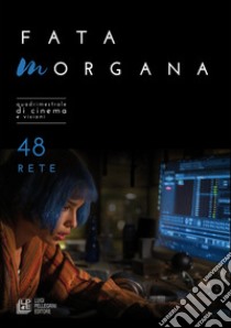 Fata Morgana. Quadrimestrale di cinema e visioni. Vol. 48: Rete libro