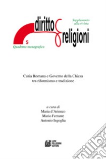 Curia Romana e Governo della Chiesa tra riformismo e tradizione libro di D'Arienzo M. (cur.); Ferrante M. (cur.); Ingoglia A. (cur.)