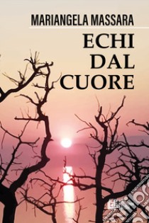 Echi dal cuore libro di Massara Mariangela