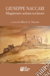 Magistrato artista scrittore libro di Naccari Giuseppe