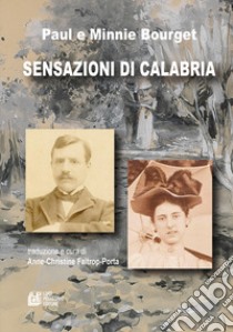 Sensazioni di Calabria libro di Bourget Paul; Bourget Minnie; Faitrop-Porta A. (cur.)