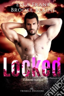 Locked. Ediz. italiana libro di Frank Ella; Blaine Brooke