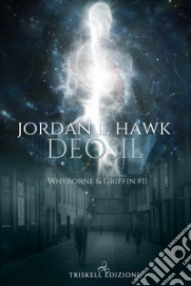 Deosil. Whyborne & Griffin. Vol. 11 libro di Hawk Jordan L.