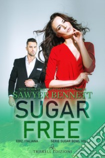 Sugar free. Sugar bowl. Ediz. italiana. Vol. 3 libro di Bennett Sawyer