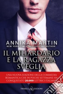 Il miliardario e la ragazza sveglia libro di Martin Annika