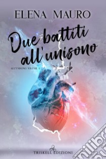 Due battiti all'unisono libro di Mauro Elena