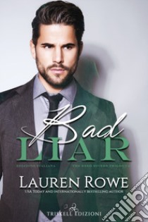 Bad liar. The Reed Rivers trilogy. Ediz. italiana. Vol. 1 libro di Rowe Lauren