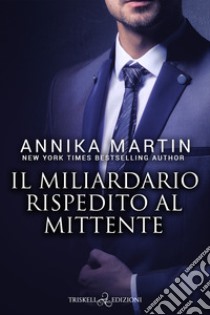 Il miliardario rispedito al mittente libro di Martin Annika