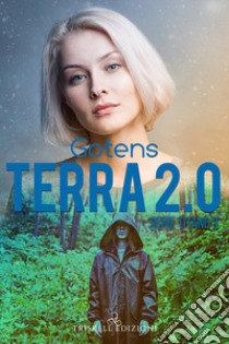 Terra 2.0. Serie Titano. Vol. 3 libro di GotenS