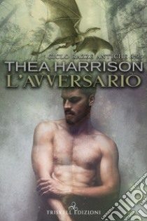 L'avversario. Razze antiche. Vol. 9.95 libro di Harrison Thea