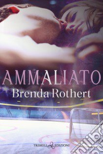 Ammaliato libro di Rothert Brenda