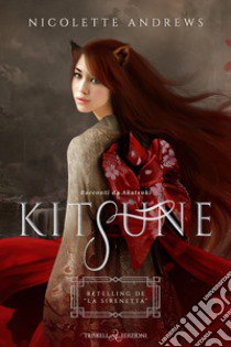 Kitsune. Retelling de «La Sirenetta» libro di Andrews Nicolette