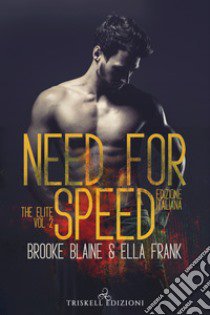 Need for speed. The elite. Ediz. italiana. Vol. 2 libro di Frank Ella; Blaine Brooke