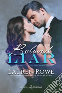 Beloved liar. The Reed Rivers Trilogy. Ediz. italiana. Vol. 3 libro di Rowe Lauren