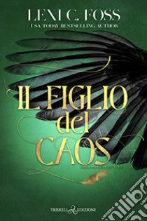 Il figlio del caos libro di Foss Lexi C.