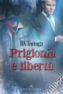 Prigionia e libertà libro di Ba Tortuga