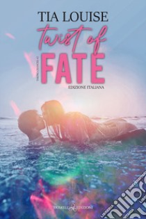 Twist of fate. Ediz. italiana libro di Tia Louise