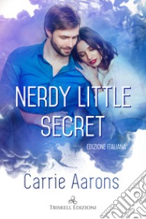 Nerdy little secret. Ediz. italiana libro di Aarons Carrie