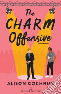 The charm offensive libro di Cochrun Alison