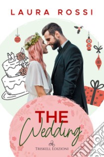 The wedding. Ediz. italiana libro di Rossi Laura