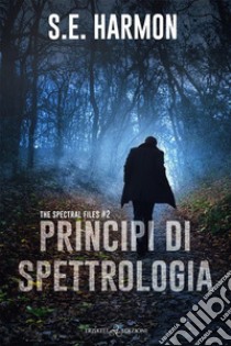 Principi di spettrologia. The spetral files. Vol. 2 libro di Harmon S. E.