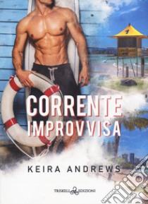 Corrente improvvisa libro di Andrews Keira