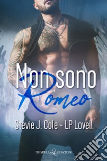 Non sono Romeo libro di Cole Stevie J.; Lovell L.P.; Manzini E. (cur.)