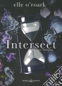 Intersect. Parallel. Ediz. italiana. Vol. 2 libro di O'Roark Elle