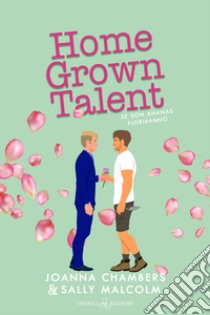 Home grown talent. Se son ananas fioriranno libro di Chambers Joanna; Malcom Sally