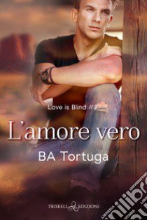 L'amore vero libro di Ba Tortuga