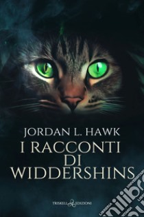 I racconti di Widdershins libro di Hawk Jordan L.