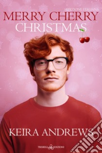 Merry cherry Christmas. Ediz. italiana libro di Andrews Keira