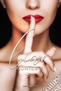 Liar libro di Monica B.