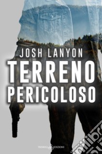 Terreno pericoloso libro di Lanyon Josh