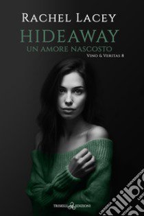 Hideaway. Un amore nascosto libro di Lacey Rachel