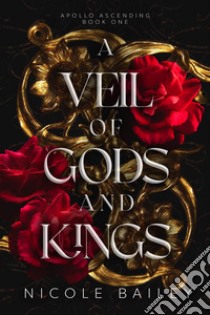 a veil of gods and kings libro di Bailey Nicole